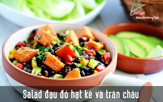 CÁCH LÀM SALAD ĐẬU ĐỎ HẠT KÊ VÀ TRÂN CHÂU